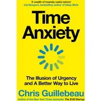 Time Anxiety / Chris Guillebeau