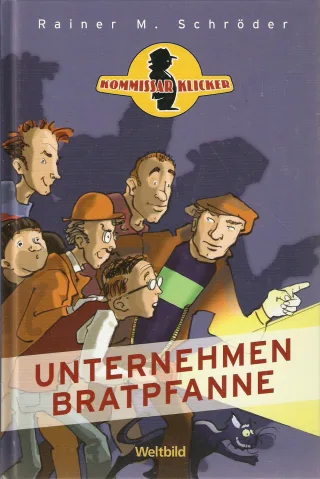 Kommissar Klicker - Unternehmen Bratpfanne