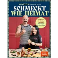 Schmeckt wie Heimat / Wostok, Von Borsch bis Chicken Nuggets – 60 Rezepte Wostok Style, Pelmeni, Schaschlik, Okroschka: osteuropäische Gerichte von wostok_style. SPIEGEL-Bestseller, SPIEGEL-Bestseller