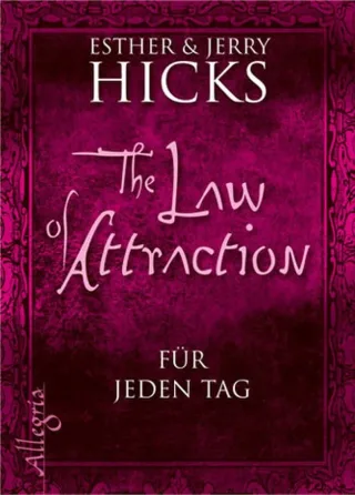 The Law of Attraction - für jeden Tag [Gebundene Ausgabe] [2009] Hicks Esther Hicks Jerry Böhm Marita