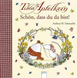 Tilda Apfelkern - Schön dass du da bist! [Gebundene Ausgabe] [2008] Schmachtl Andreas H.