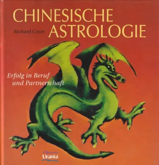 Chinesische Astrologie: Erfolg im Beruf und Partneschaft