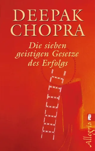 Die sieben geistigen Gesetze des Erfolgs [Taschenbuch] [2004] Chopra Deepak