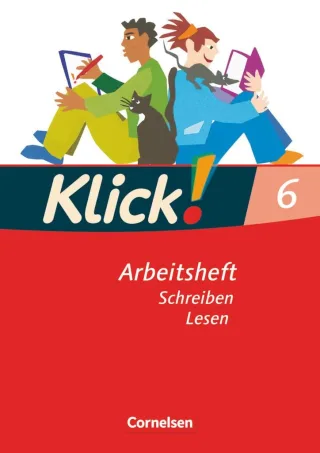 Klick! Deutsch - Westliche Bundesländer: 6. Schuljahr - Schreiben und Lesen: Arbeitsheft mit Lösungen