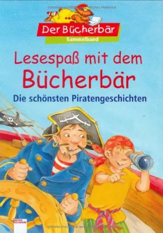 Lesespass mit dem Bücherbär - Die schönsten Piratengeschichten