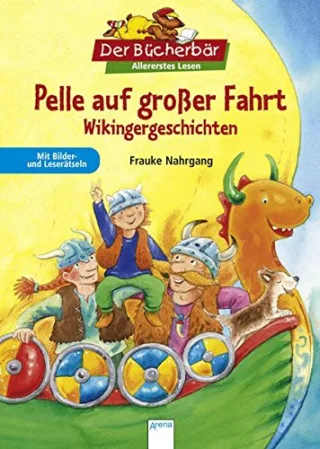 Pelle auf großer Fahrt - Wikingergeschichten. Der Bücherbär: Allererstes Lesen [Gebundene Ausgabe] [2008] Nahrgang Frauke Döring Hans G