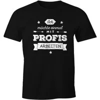 MoonWorks Print-Shirt Herren T-Shirt Ich möchte einmal mit Profis arbeiten Fun-Shirt mit Print