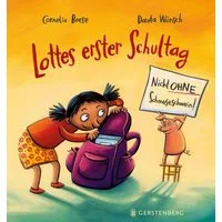 Lottes erster Schultag / Cornelia Boese