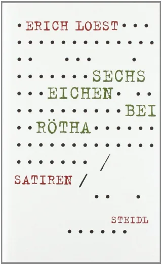 Sechs Eichen bei Rötha [Gebundene Ausgabe] [2012] Loest Erich