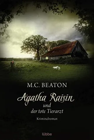 Agatha Raisin und der tote Tierarzt: Kriminalroman (Allgemeine Reihe. Bastei Lübbe Taschenbücher)