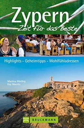 Reiseführer Zypern - Zeit für das Beste: Highlights - Geheimtipps - Wohlfühladressen von den Ausgrabungen von Paphos dem Kloster Kykkos bis zu den roten Dörfern von Larnaca inkl. Traumstrände