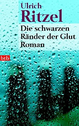 Die schwarzen Ränder der Glut: Roman [Taschenbuch] [2006] Ritzel Ulrich