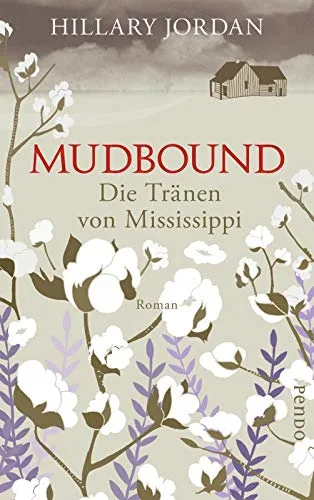 Mudbound ? Die Tränen von Mississippi: Roman