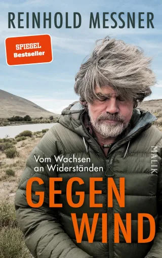Gegenwind: Vom Wachsen an Widerständen | Persönlich wie nie - die neue Autobiografie des Extrembergsteigers