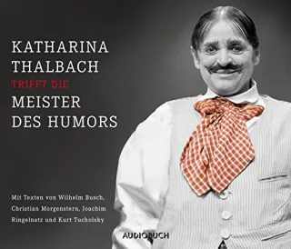 Katharina Thalbach trifft die Meister des Humors - 4 CDs mit 306 Minuten [Audio CD] [2015] Wilhelm Busch (Autor) Christian Morgenstern (Autor) Joachim Ringelnatz (Autor) Kurt Tucholsky (Autor) Katharina Thalbach (Sprecherin)