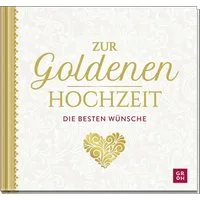 Zur Goldenen Hochzeit die besten Wünsche / diverse