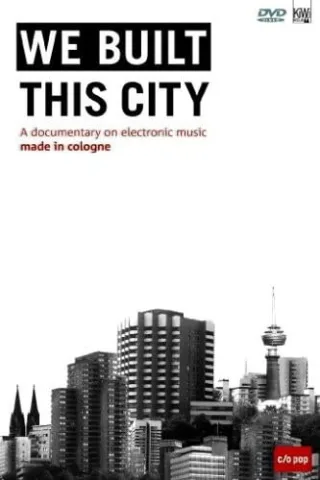 We Built This City - A Documentary on Electronic Music Made in Cologne