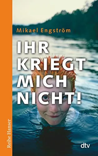 Ihr kriegt mich nicht! (Reihe Hanser)