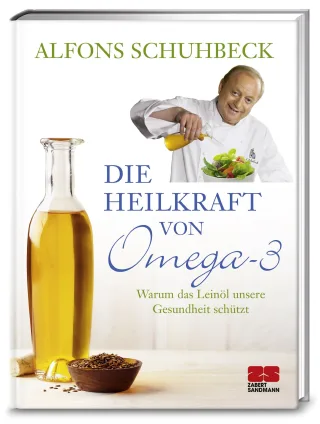 Die Heilkraft von Omega-3. Warum das Leinöl unsere Gesundheit schützt [Gebundene Ausgabe] [2011] Alfons Schuhbeck