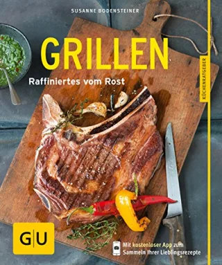 Grillen: Raffiniertes vom Rost [Taschenbuch] [2014] Bodensteiner Susanne