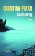 Königsweg: Roman