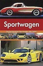 Sportwagen Die berühmtesten Sportwagen aller Zeiten