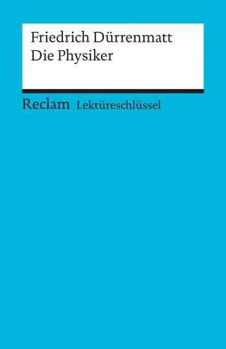 Friedrich Dürrenmatt: Die Physiker. Lektüreschlüssel [Taschenbuch] [2001] Franz-Josef Payrhuber