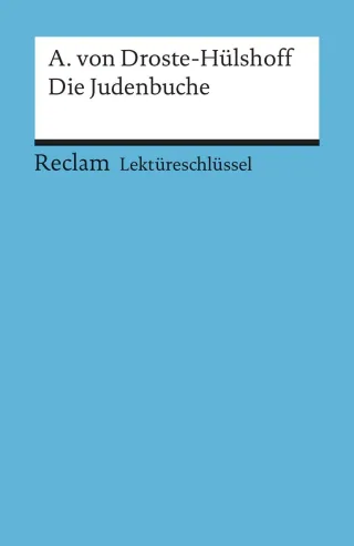 Annette von Droste-Hülshoff: Die Judenbuche. Lektüreschlüssel