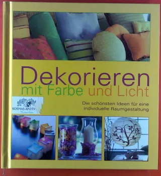 Dekorieren mit Farbe und Licht - Die schönsten Ideen für eine individuelle Raumgestaltung