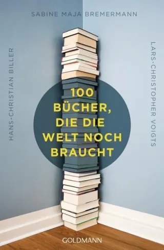 100 Bücher die die Welt noch braucht