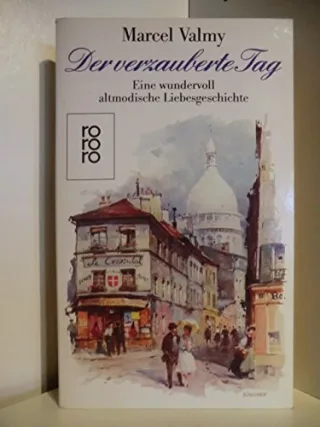 Der verzauberte Tag. Eine wundervoll altmodische Liebesgeschichte.
