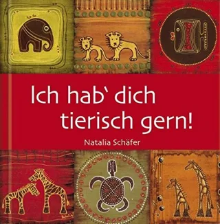 Ich hab dich tierisch gern!: Geschenkbuch
