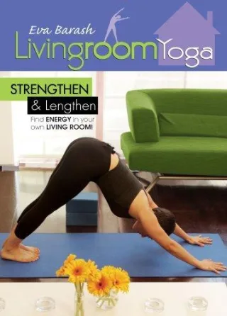 Eva Barash - Living Room Yoga - Strengthen And Lengthen [UK Import]