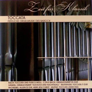 Zeit für Klassik - Toccata - Festliche Orgelmusik des Barock