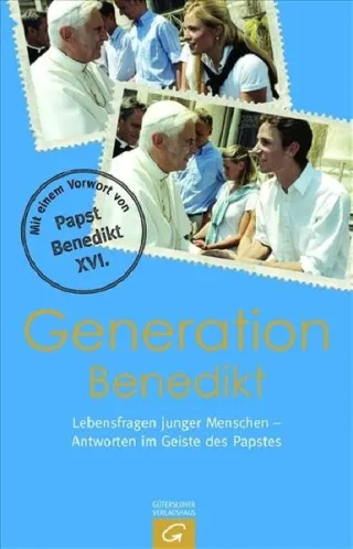 Generation Benedikt: Lebensfragen junger Menschen - Antworten im Geiste des Papstes [Gebundene Ausgabe] [2007] Nathanael Liminski