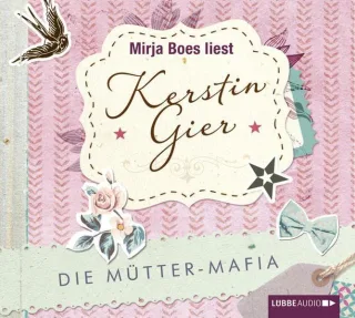 Die Mütter-Mafia [Audio CD] [2014] Gier Kerstin Hank Dicky Boes Mirja