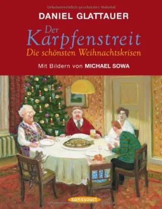 Der Karpfenstreit: oder Die schönsten Weihnachtskrisen [Gebundene Ausgabe] [2010] Glattauer Daniel Sowa Michael