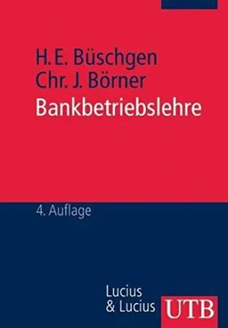 Bankbetriebslehre: (Grundwissen der Ökonomik/Betriebswirtschaft) (Uni-Taschenbücher M)