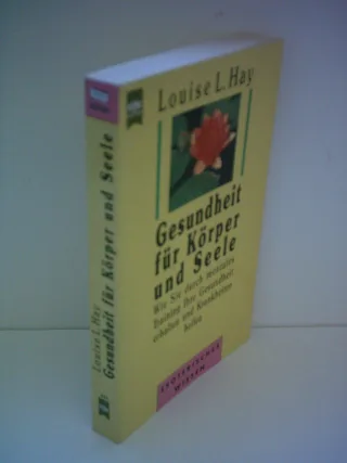 Gesundheit für Körper und Seele [Broschiert] [1989] Hay Louise L.
