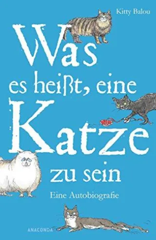 Was es heißt eine Katze zu sein: Eine Autobiographie