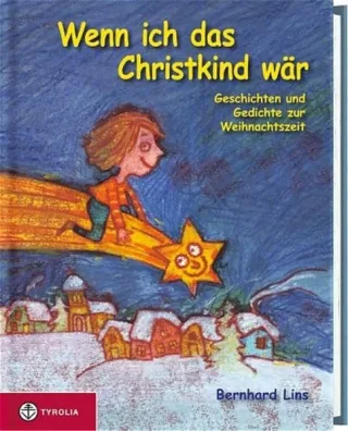 Wenn ich das Christkind wär: Geschichten und Gedichte zur Weihnachtszeit