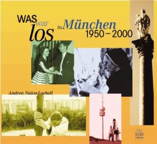 Was war los in München: 1950-2000