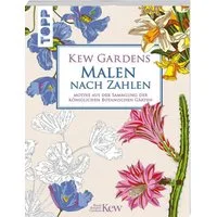 Kew Gardens - Malen nach Zahlen / Kew Gardens, Motive aus der Sammlung der Königlichen Botanischen Gärten