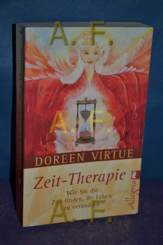 Zeit-Therapie : wie Sie die Zeit finden Ihr Leben zu verändern [Unbekannter Einband] [2007]