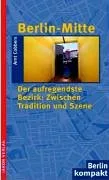 Berlin Mitte: Der aufregendste Bezirk: Zwischen Tradition und Szene
