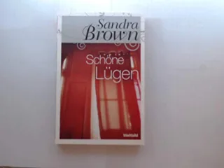 Sandra Brown - Schöne Lügen