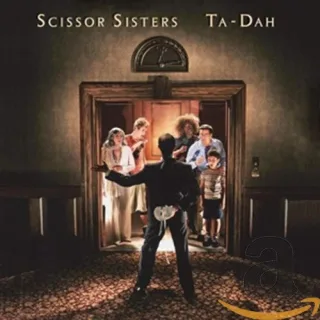 Ta-Dah [Audio CD] Scissor Sisters