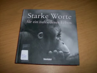 Starke Worte für ein zufriedenes Leben