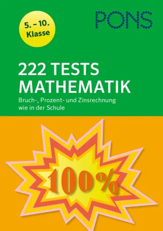 PONS 222 Tests Mathematik Bruchrechnen Prozentrechnen und Zinsrechnung wie in der Schule: 5.-10. Klasse