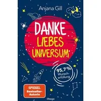 Danke, liebes Universum / Gill Anjana